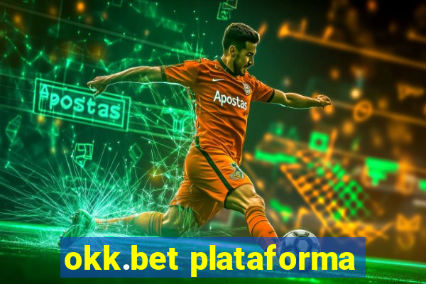 okk.bet plataforma